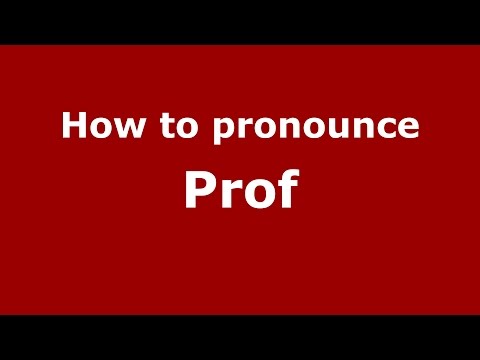 How to pronounce Prof