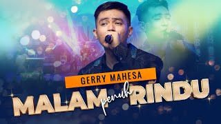 Download lagu Malam Penuh Rindu– Gerry Mahesa Feat OM.Purnama Music mp3