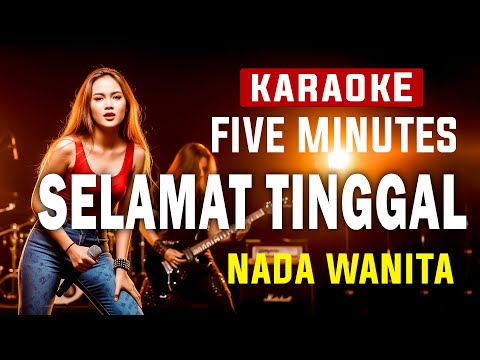 Karaoke Selamat Tinggal - Five Minutes || Nada Wanita