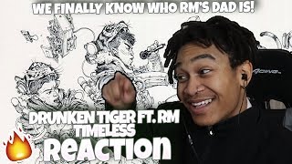 Drunken Tiger - Timeless feat. RM of BTS (방탄소년단) - REACTION | WE FINALLY KNOW WHO RM'S DAD IS