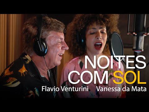 Flavio Venturini Feat. Vanessa da Mata | Noites com Sol | Minha História