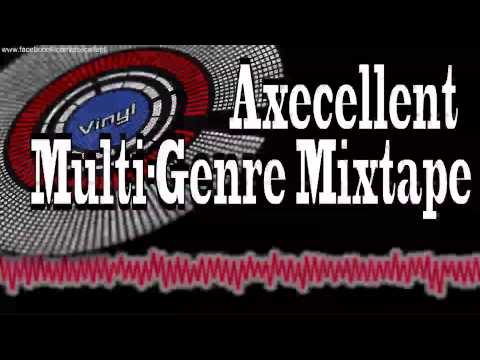 Axecellent - Multi-Genre Mixtape