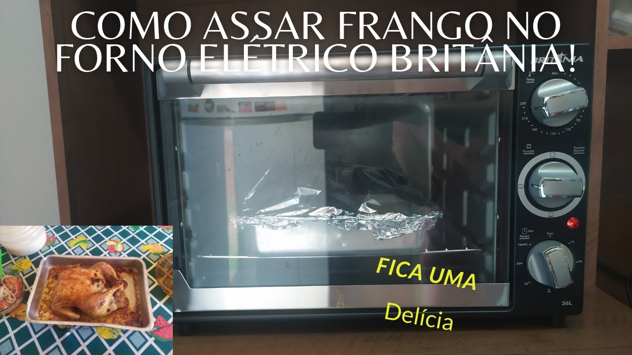 COMO ASSAR FRANGO NO FORNO ELÉTRICO BRITÂNIA