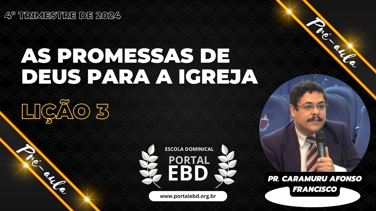 Lição 3 - As promessas de Deus para a Igreja - Pré-aula - 4º Trimestre de 2024 - CPAD