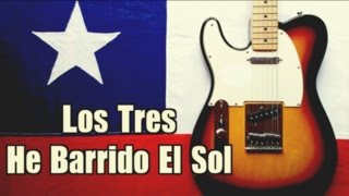 He Barrido El Sol - Los Tres  ( Intro + Solos - Angel Parra )
