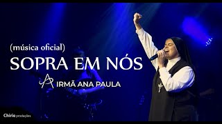 Download lagu Sopra Em Nós Irmã Ana Paula... mp3