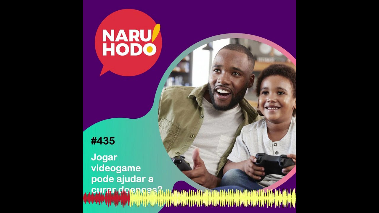 Naruhodo #435 - Jogar videogame pode ajudar a curar doenças?