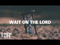 Wait on the Lord | New Life with Ron Brown