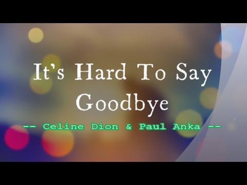 It's Hard To Say Goodbye - Celine Dion & Paul Anka / with Lyrics