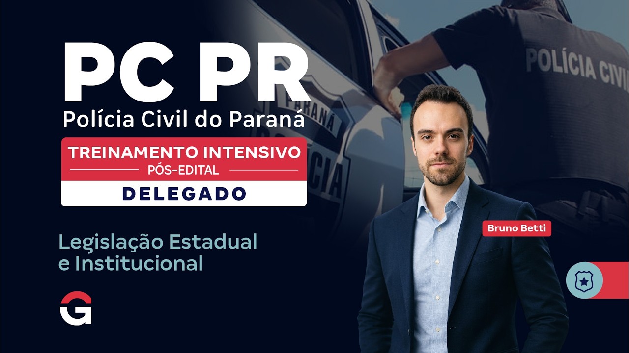 Treinamento Intensivo PC PR - Delegado | Lei Orgânica Nacional das Polícias Civis | com Bruno Betti