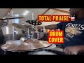 Total Praise - Richard Smallwood (Drum Cover)