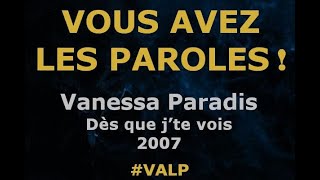 Vanessa Paradis -  Dès que j'te vois -  Paroles lyrics -  VALP