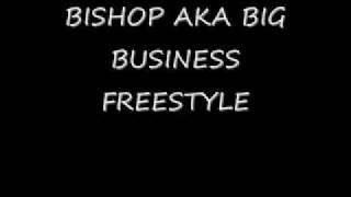FREESTYLE BISHOP AKA BIG BUSINESS
