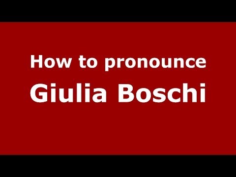 How to pronounce Giulia Boschi (Italian/Italy) - PronounceNames.com