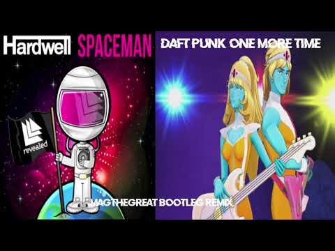 Hardwell Spaceman vs Daft Punk One More Time (Magthegreat Bootleg Remix)