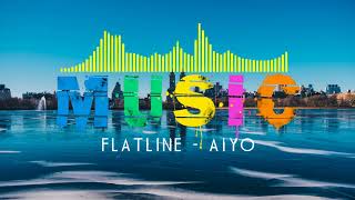 🔴 Best Pop Music - Flatline - Aiyo # 137
