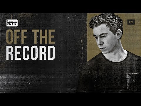 Hardwell On Air: Off The Record 070 (incl. Gill Chang Guestmix)