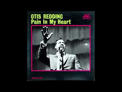 PAIN IN MY HEART OTIS REDDING DES