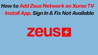 How to Add Zeus Network on Xumo TV – Install App, Sign In & Fix Not Available