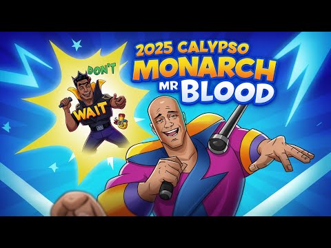 Mr Blood: Don't Wait - 2025 Barbados Calypso Monarch