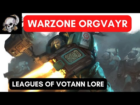 WARZONE ORGVAYR - LEAGUES OF VOTANN  LORE