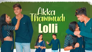 AKKA THAMMUDU -  BRO VS SIS WAR || Vaishnavi Chaitanya || Infinitum Media