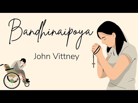 Bandhinaipoya || John Vittney || Lyric Video ||