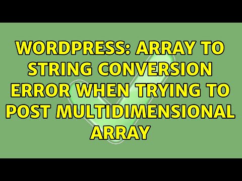 Wordpress Array To String Conversion Error When Trying To Post Multidimensional Array