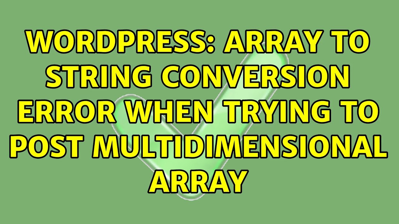 Wordpress: Array to string conversion error when trying to POST multidimensional array