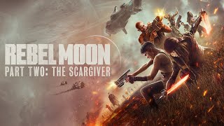 Rebel Moon – Part 2: The Scargiver (2024) Movie || Sofia Boutella, Djimon H || Review and Facts