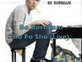 Bo Burnham - Bo Fo Sho (Live)