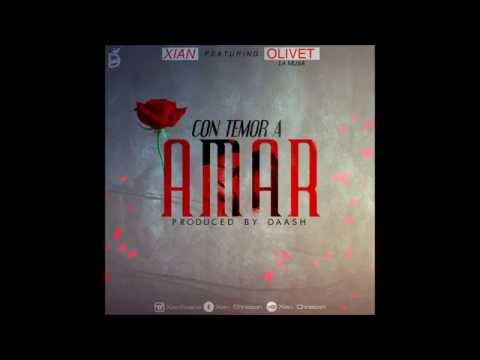 Xian Metaforas - Con Temor a Amar Ft. Olivet La Muza