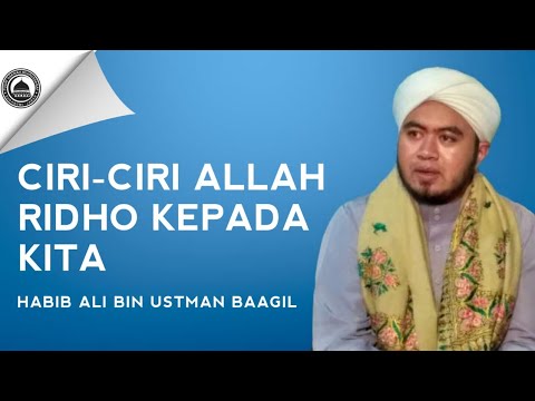CIRI-CIRI ALLAH RIDHO KEPADA KITA || HABIB ALI BIN USTMAN BAAGIL