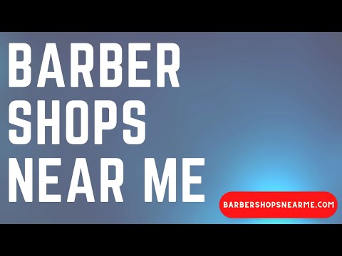 Barber Shops Near Me - How to Find the Best Barbershops Near You