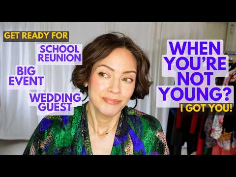 Get ready for holiday party - reunion - big event - wedding OVER 40? All the tips to look your best!