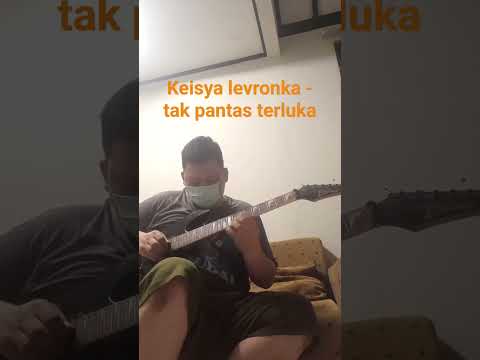 @KeisyaLevronkaChannel x gitaris bermasker | tak pantas terluka #keisyalevronka #takpantasterluka