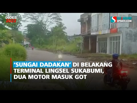 ‘Sungai Dadakan’ di Belakang Terminal Lingsel Sukabumi, Dua Motor Masuk Got