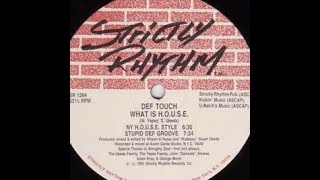 Def Touch - What Is H.O.U.S.E. (stupid def groove) Strictly Rhythm records 1991