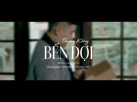 Trungg I.U - 'THUYỀN KHÔNG BẾN ĐỢI (feat. Czee)' - Official Karaoke Video (TONE NỮ)