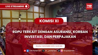 KOMISI XI DPR RI RDPU TERKAIT DENGAN ASURANSI, KORBAN INVESTASI, DAN PERPAJAKAN