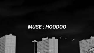 MUSE ; HOODOO (letra español / inglés)