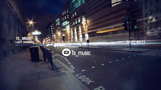 ▶️Last Sunday || Trap beat 2017 Instrumental  - ( Prod By TS_Music )