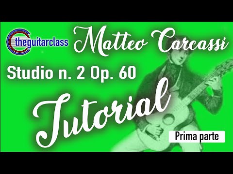 THE BEST OF!  Matteo Carcassi - Study n. 2 Op. 60 - TUTORIAL (PART 1)