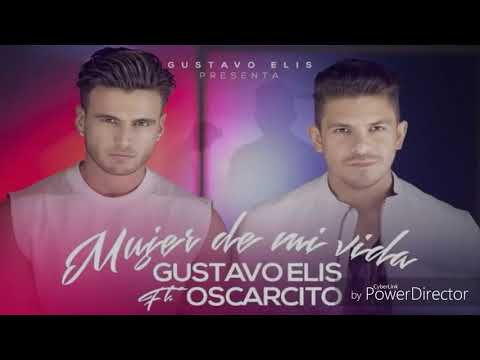 Gustavo Elis FT Oscarcito-Mujer De Mi Vida-Letra