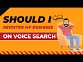 Should I Register My Business On Voice Search & Why You Need It & How to Optimize It