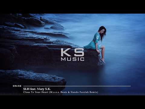 SLH feat. Mary S.K. - Close To Your Heart (M.a.o.s. Beats & Nando Farelah Remix)