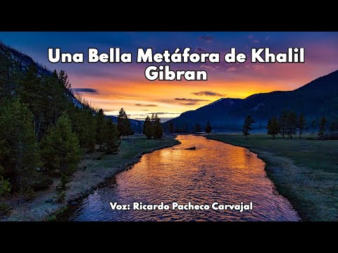 KHALIL GIBRAN -  El Río y el Océano - ¡ Maravilloso Poema !