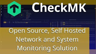 CheckMK - An Open Source, Self Hosted, Network and System monitoring tool that i