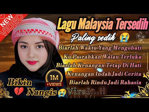Lagu Malaysia Tersedih 😭 Biarlah Waktu Yang Mengobati 🎵 cocok untuk menemani hari mu