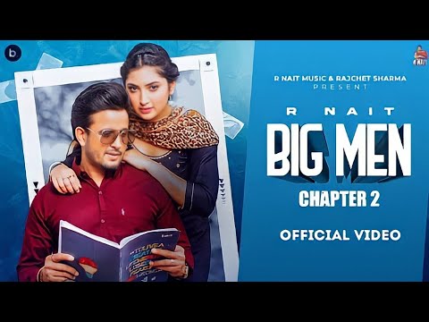 Big Men — Chapter 2 (Official Video) R Nait ft. Shipra Goyal | Laddi Gill | Latest Punjabi Song